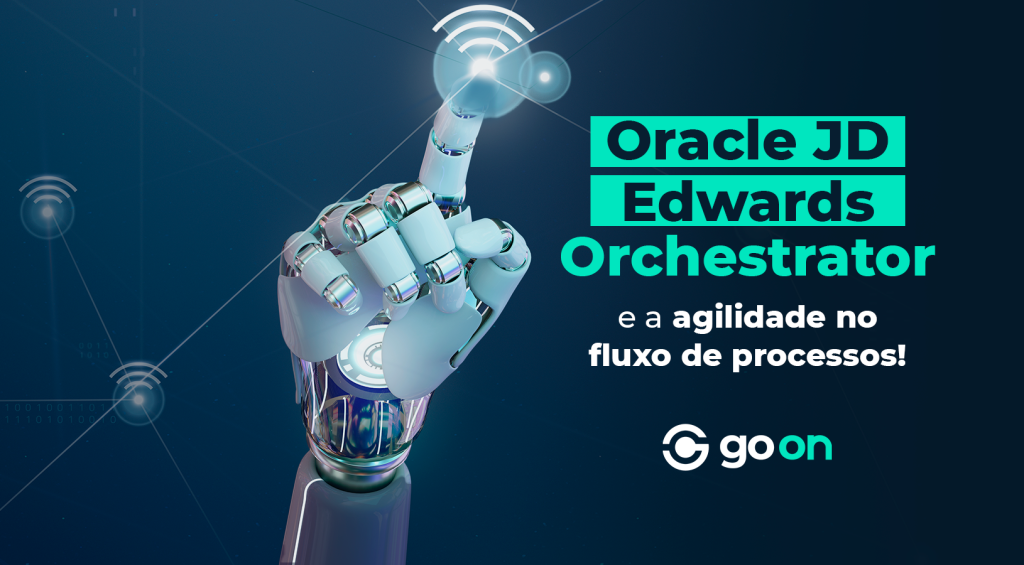 Transforme sua empresa com o Oracle JD Edwards Orchestrator