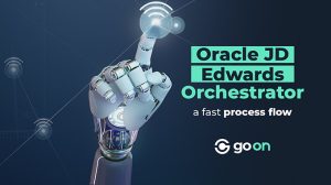 Oracle JD Edwards Orchestrator: a fast process flow!